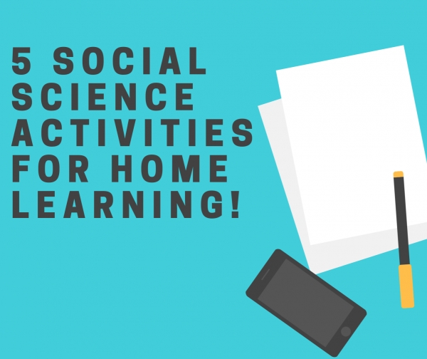 5 Social Science activities for home learning